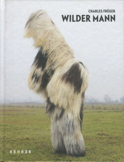 Charles Freger: Wilder Mann