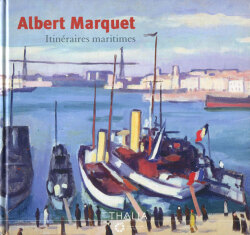 Albert Marquet: Itineraires maritimes