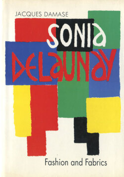 Sonia Delaunay: Fashion and Fabrics