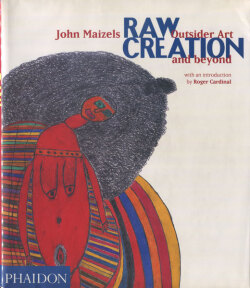 Raw Creation - Outsider Art and beyond