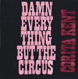 Corita Kent: Damm Everything But The Circus