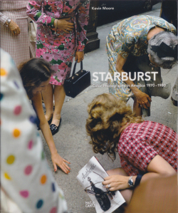 Starburst: Color Photography in America 1970-1980