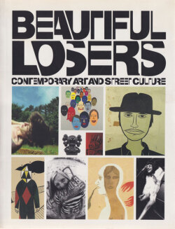 BEAUTIFUL LOSERS: Contemporary art and street culture
