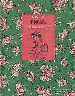 Frida Kahlo: The Story of Her Life
