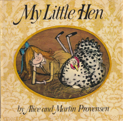 Alice and Martin Provensen: My little Hen