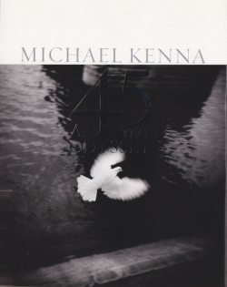 Michael Kenna: A 45 Year Odyssey