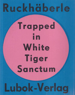 Christoph Ruckhaberle: Trapped in White Tiger Sanctum