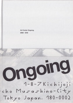 Art Center Ongoing 2008-2018　現在進行形の10年間