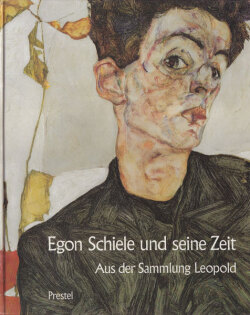 Egon Schiele und seine Zeit Aus der Sammlung Leopold
