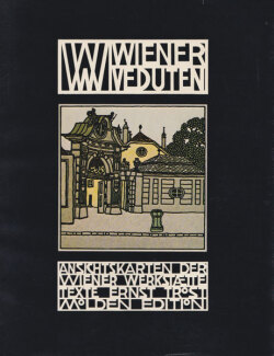 Wiener Veduten: 47 Ansichtskarten der Wiener Werkstatte