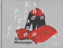 Annette Messager: Exhibition / Exposition