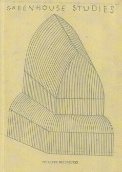 Philippe Weisbecker: Greenhouse Studies