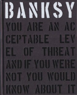 Banksy: You Are an Acceptable Level of Threat [English Edition]