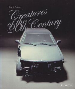 Ricarda Roggan: Creatures of the 20th century 20世紀に生まれたもの