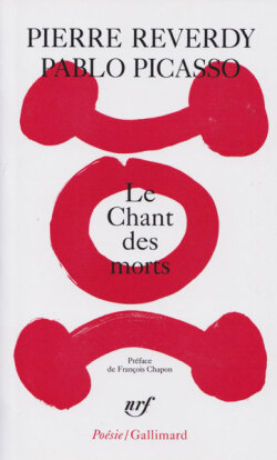 Pierre Reverdy, Pablo Picasso: Le Chant des morts
