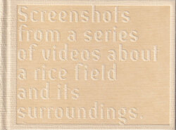 Screenshots From a Series of Videos about a Rice Firld and...