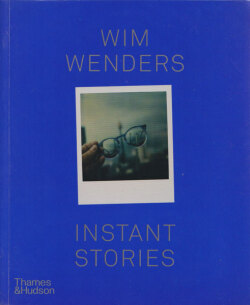 Wim Wenders: Instant Stories