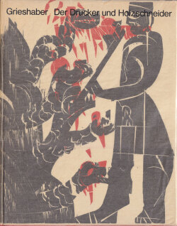 Re: Grieshaber. Der Drucker und Holzschneider. Plakate, Flugblatter, Editionen und Akzidentia