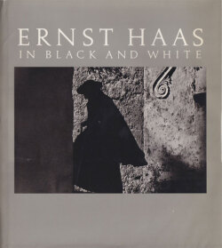 Ernst Haas: In Black and White