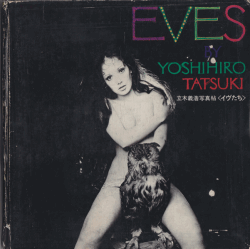 立木義浩写真帖〈イヴたち〉 / Yoshihiro Tatsuki: Eves