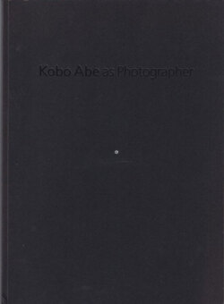 安部公房写真展 / Kobo Abe as Photographer