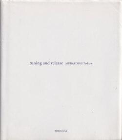 村越としや　tuning and release 雷鳴が陽炎を断つ