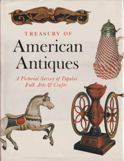 Treasury of American Antiques: A Pictorial Survey of Popular Folk Arts & Crafts