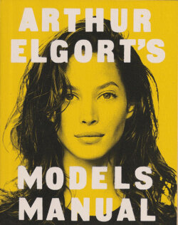 Arthur Elgort's Models Manual