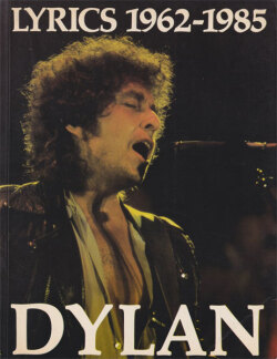 Bob Dylan: Lyrics 1962-1985