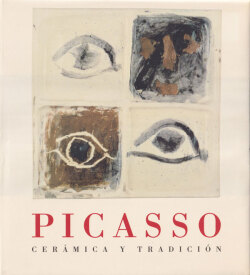 ピカソの陶芸 創造と伝統／Picasso: Ceramica Y Tradicion