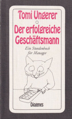 Tomi Ungerer: Der erfolgreiche Geschäftsmann. Ein Stundenbuch fur Manager