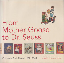 From Mother Goose to Dr. Seuss: Children’s Book Covers 1860–1960