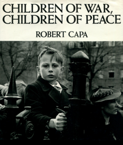 Robert Capa: Children of War, Children of Peace