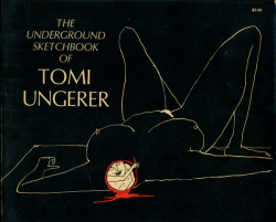 The Underground Sketchbook of Tomi Ungerer