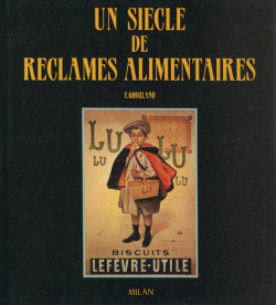 UN SIECLE DE RECLAMES ALIMENTAIRES