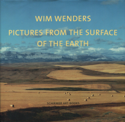 Wim Wenders: PICTURES FROM THE SURFACE OF THE EARTH