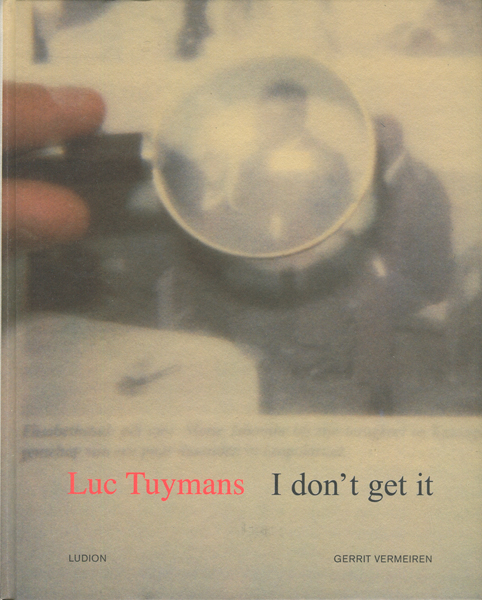 古書古本 dessin: Luc Tuymans: I don't get it [signed]（リュック