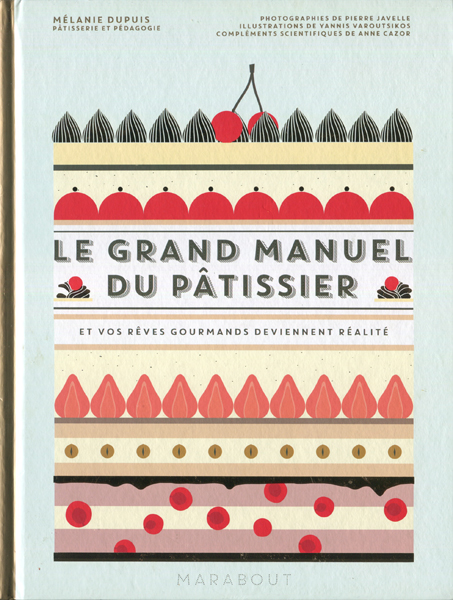 古書古本 Dessin Le Grand Manuel Du Patissier 美しいフランス菓子の教科書 Melanie Dupuis メラニー デュピュイ Marabout