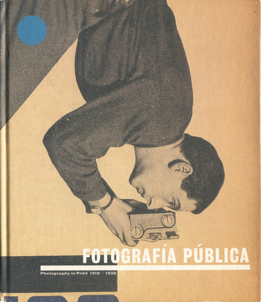 古書古本 dessin：FOTOGRAFIA PUBLICA - Photography in Print 1919-1939