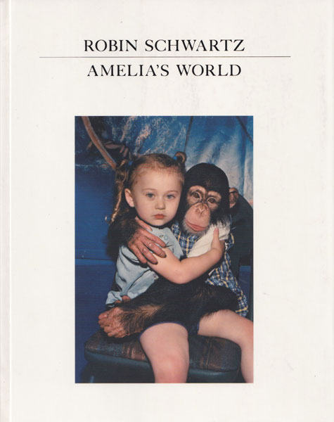 アート写真集　「Amelia's World」 古書古本 dessin：Robin Schwartz: Amelia's World（aperture）