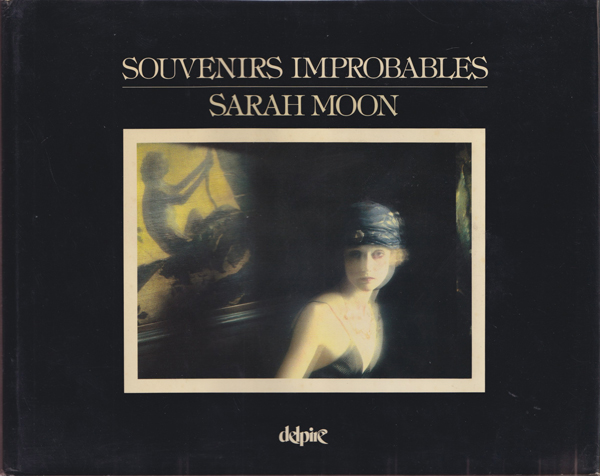 古書古本 dessin：Sarah Moon: Souvenirs Improbables（サラ・ムーン） 