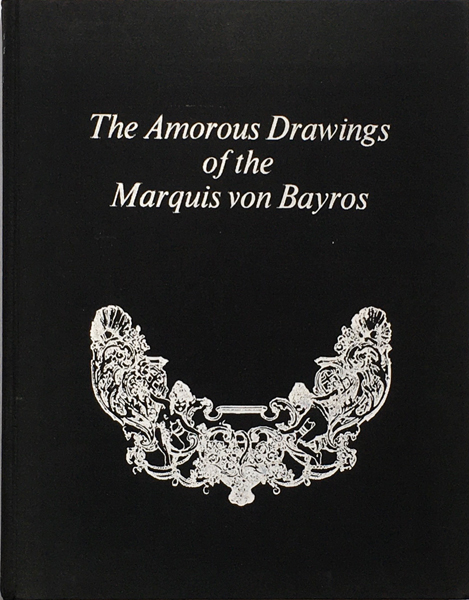 古書古本 dessin：The Amorous Drawings of the Marquis von Bayros