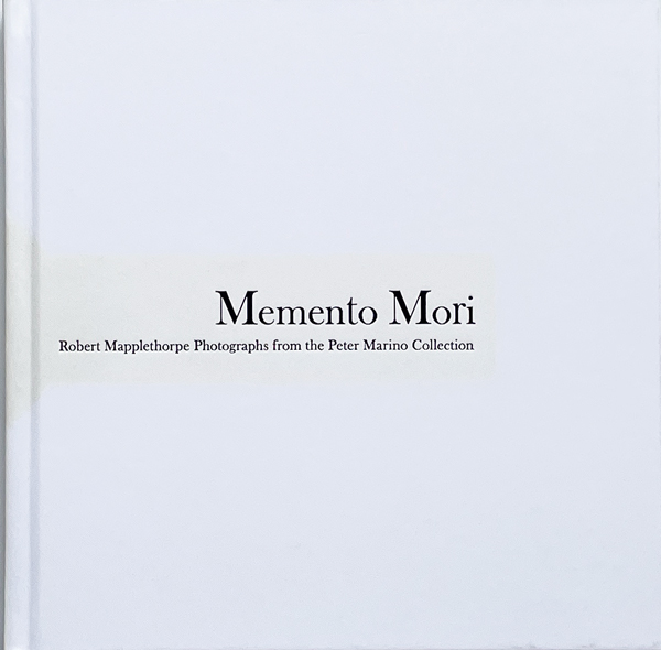 古書古本 dessin: Memento Mori: Robert Mapplethorpe Photographs