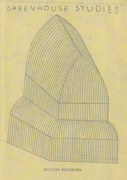 古書古本 dessin：Philippe Weisbecker: Greenhouse Studies