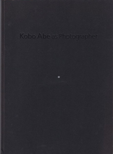 古書古本 dessin：安部公房写真展 / Kobo Abe as Photographer (安部