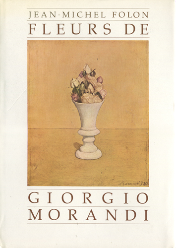 古書古本 dessin：Jean Michel Folon: Fleurs de Giorgio Morandi
