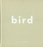 Roni Horn: bird