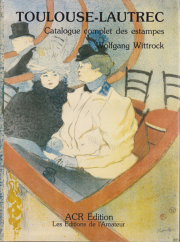 Toulouse-Lautrec Catalogue Complet Des Estampes Volume 1