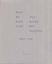 Robert Frank: What We Have Seen / Was Haben Wir Gesehen