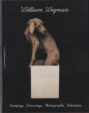 William Wegman: Paintings, Drawings, Photographs, Videotapes